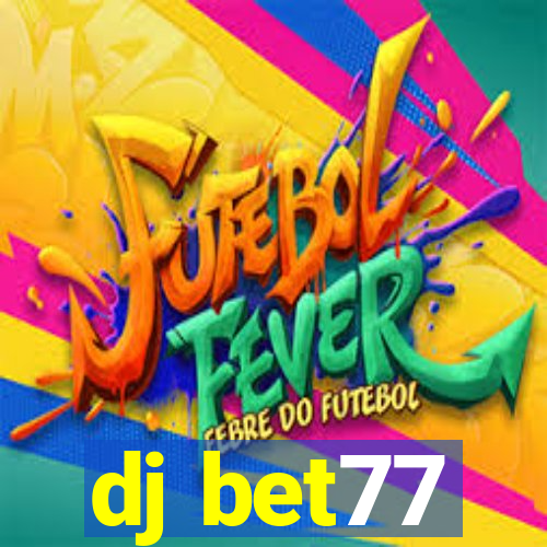 dj bet77